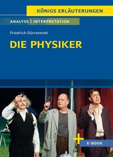 Bild von Dürrenmatt, Friedrich: Die Physiker von Friedrich Dürrenmatt - Textanalyse und Interpretation (eBook)