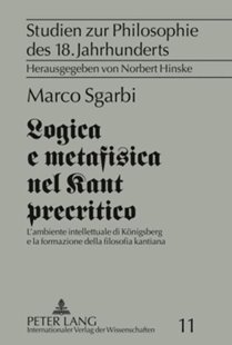 Bild von Sgarbi, Marco: Logica e metafisica nel Kant precritico
