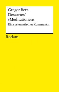 Bild von Betz, Gregor: Descartes' »Meditationen über die Grundlagen der Philosophie«