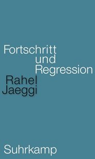 Bild von Jaeggi, Rahel: Fortschritt und Regression