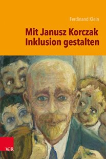 Bild von Klein, Ferdinand: Mit Janusz Korczak Inklusion gestalten