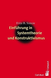 Bild von Simon, Fritz B.: Einführung in Systemtheorie und Konstruktivismus