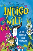 Bild von Curnick, Pippa: Indigo Wild - Gib dem Monster keine Schokolade