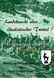 Bild von Unger, Hans-Günther: Landsknecht oder idealistischer Trottel?