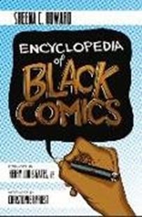 Bild von Howard, Sheena C (Hrsg.): Encyclopedia of Black Comics