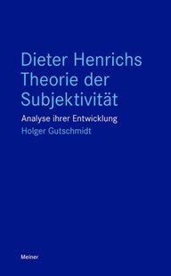 Bild von Gutschmidt, Holger: Dieter Henrichs Theorie der Subjektivität