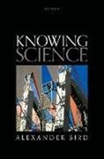 Bild von Bird, Alexander: Knowing Science