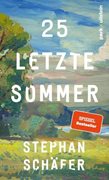 Bild von Schäfer, Stephan: 25 letzte Sommer